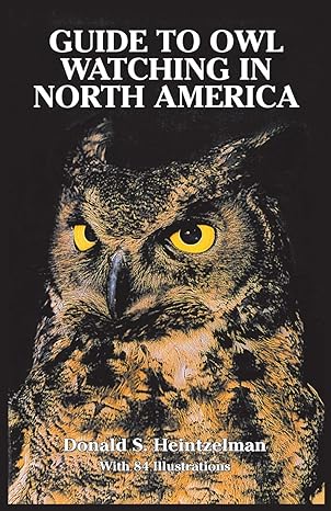 guide to owl watching in north america 1st edition donald s heintzelman 048627344x, 978-0486273440