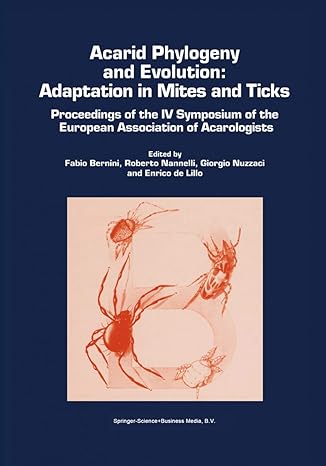 acarid phylogeny and evolution adaptation in mites and ticks proceedings of the iv symposium of the european