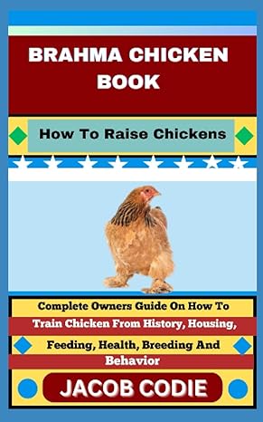 brahma chicken book how to raise chickens complete owners guide on how to train chicken from history housing