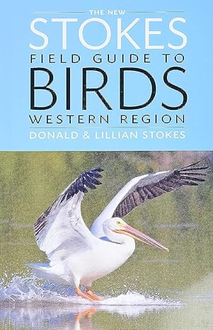 the new stokes field guide to birds western region 1st edition donald stokes ,lillian q stokes 0316213926,