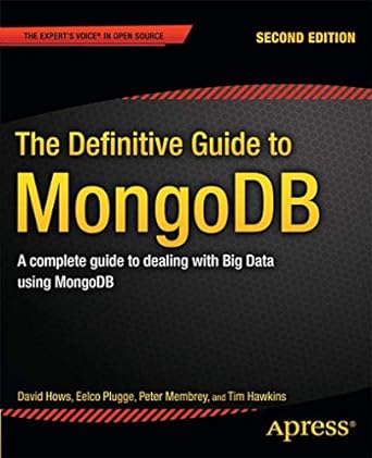 the definitive guide to mongodb a complete guide to dealing with big data using mongodb 2nd edition david