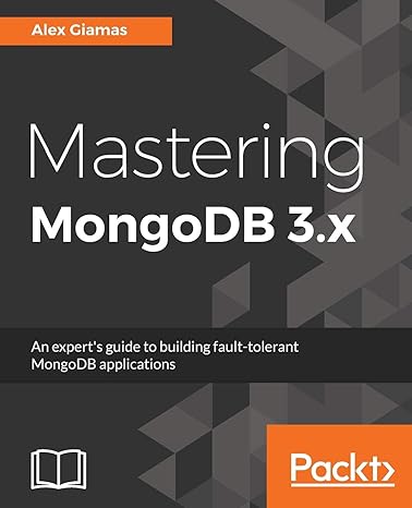 mastering mongodb 3 x an expert s guide to building fault tolerant mongodb applications 1st edition alex
