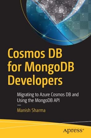cosmos db for mongodb developers migrating to azure cosmos db and using the mongodb api 1st edition manish