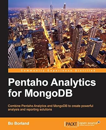 pentaho analytics for mongodb 1st edition bo borland 1782168354, 978-1782168355