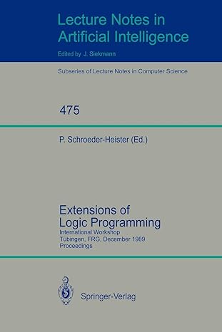 extensions of logic programming international workshop t bingen frg december 8 10 1989 proceedings 1991st