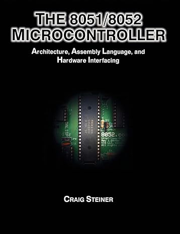 the 8051/8052 microcontroller architecture assembly language and hardware interfacing 1st edition craig