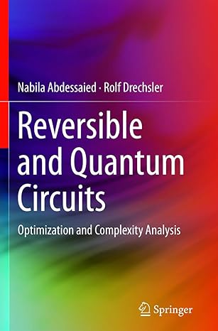 reversible and quantum circuits optimization and complexity analysis 1st edition nabila abdessaied ,rolf