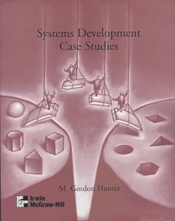 systems development case studies 1st edition m gordon hunter 0256270562, 978-0256270563