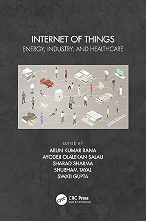 internet of things energy industry and healthcare 1st edition arun kumar rana ,ayodeji olalekan salau ,sharad