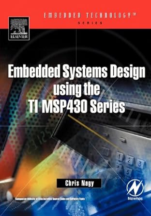 embedded systems design using the ti msp430 series 1st edition chris nagy 075067623x, 978-0750676236