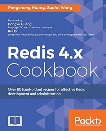 redis 4 x cookbook over 80 hand picked recipes for effective redis development and administration 1st edition