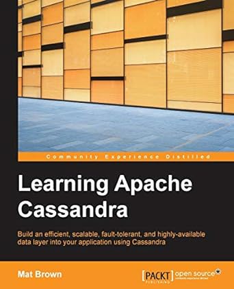 learning apache cassandra build an efficient scalable fault tolerant and highly available data layer into