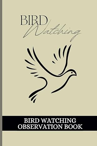 bird watching observation book expert insights and recording for bird lovers 1st edition michael petitpas