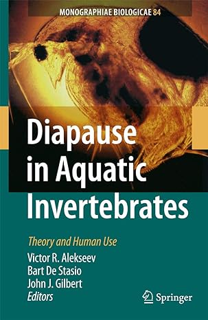 diapause in aquatic invertebrates theory and human use 1st edition victor r alekseev ,bart de stasio ,john j