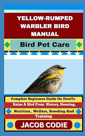 yellow rumped warbler bird manual bird pet care complete beginners guide on how to raise a bird from history