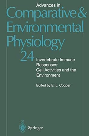 invertebrate immune responses cell activities and the environment 1st edition e l cooper ,p b armstrong ,g