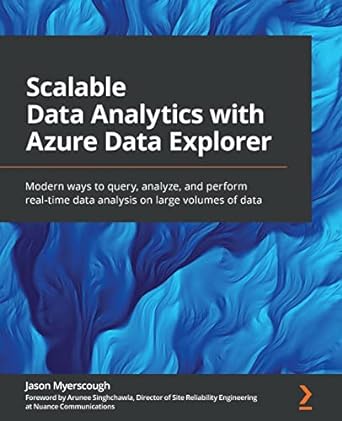 scalable data analytics with azure data explorer modern ways to query analyze and perform real time data