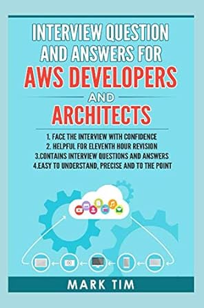 interview question and answers for aws developers and architects 1st edition mark tim 1099147603,