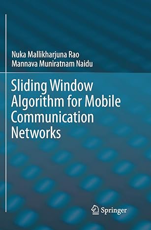 sliding window algorithm for mobile communication networks 1st edition nuka mallikharjuna rao ,mannava
