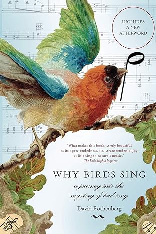 why birds sing a journey into the mystery of bird song 1st edition david rothenberg 0465071368, 978-0465071364