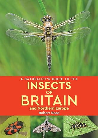 a naturalists guide to the insects of britain and northern europe 2nd edition rob read 1912081172,