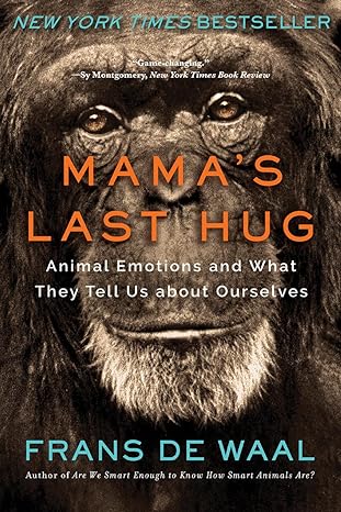 mamas last hug animal emotions and what they tell us about ourselves 1st edition frans de waal 039335783x,