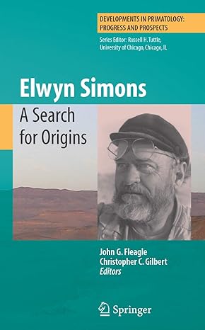 elwyn simons a search for origins 1st edition john g fleagle ,christopher c gilbert 1441925368, 978-1441925367