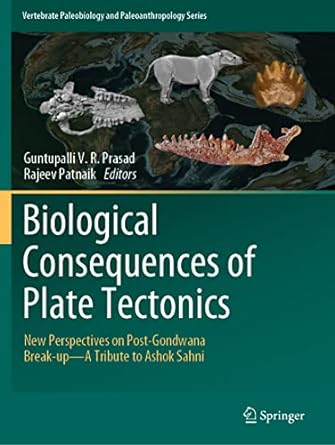 biological consequences of plate tectonics new perspectives on post gondwana break up a tribute to ashok