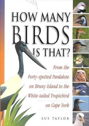 how many birds is that from the forty spotted pardalote on bruny island to the white tailed tropicbird on