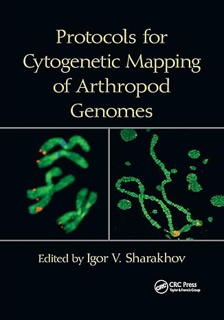 protocols for cytogenetic mapping of arthropod genomes 1st edition igor v sharakhov 1138374873, 978-1138374874