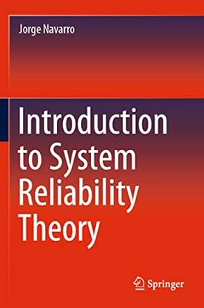 introduction to system reliability theory 1st edition jorge navarro 3030869555, 978-3030869557