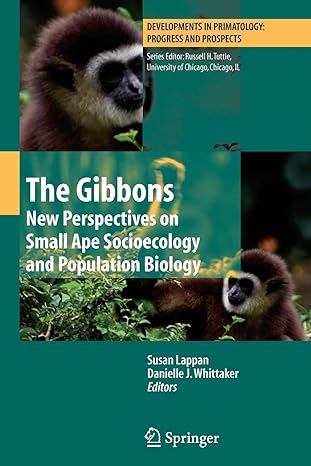 the gibbons new perspectives on small ape socioecology and population biology 1st edition susan lappan