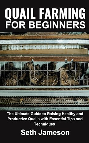 quail farming for beginners the ultimate guide to raising healthy and productive quails with essential tips