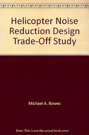 helicopter noise reduction design trade off study 1st edition michael a bowes b00bglp778