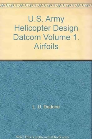 u s army helicopter design datcom volume 1 airfoils 1st edition l u dadone b00bglr6u4