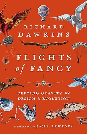 flights of fancy defying gravity by design and evolution 1st edition richard dawkins, jana lenzova