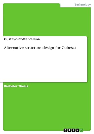 alternative structure design for cubesat 1st edition gustavo cotta vallina 3656854785, 978-3656854784