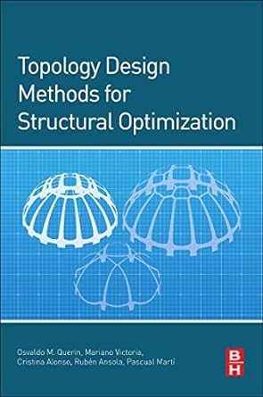 topology design methods for structural optimization 1st edition osvaldo m querin ,mariano victoria ,cristina