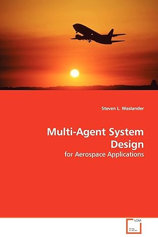 multi agent system design for aerospace applications 1st edition steven l waslander 3639098765, 978-3639098761