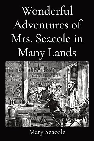 wonderful adventures of mrs seacole in many lands 1st edition mary seacole 195843776x, 978-1958437766