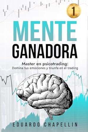 mente ganadora master en psicotrading domina tus emociones y triunfa en el trading 1st edition eduardo