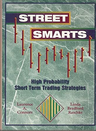 street smarts high probability short term trading strategies 1st edition linda bradford raschke ,laurence a