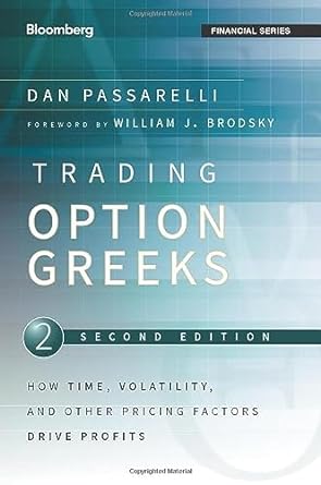 trading options greeks how time volatility and other pricing factors drive profits 2nd edition dan passarelli