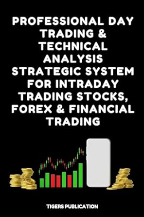 Professional Day Trading And Technical Analysis Strategic System For Intraday Trading Stocks Forex And Financial Trading