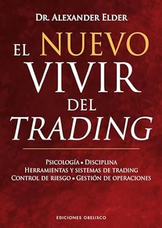 el nuevo vivir del trading psicologia disciplina herramientas y sistemas de trading control de riesgo gestion