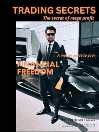 trading secrets the secret of mega profit a master guide to your ninancial freedom 1st edition mr rafik
