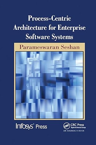 process centric architecture for enterprise software systems 1st edition parameswaran seshan 1138374210,