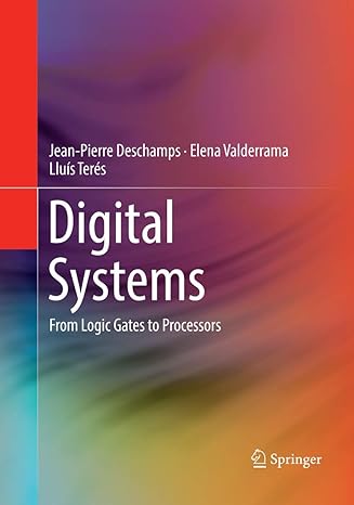 digital systems from logic gates to processors 1st edition jean pierre deschamps ,elena valderrama ,lluis