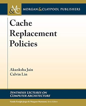 cache replacement policies 1st edition akanksha jain ,calvin lin ,natalie enright jerger 1681735768,