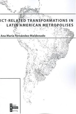 ict related transformations in latin american metropolises 1st edition ana maria fernandez maldonado